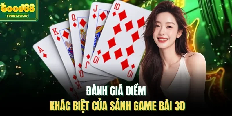Đánh giá điểm khác biệt của sảnh Game Bài 3D