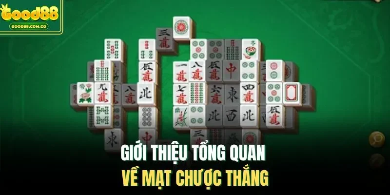 Giới thiệu tổng quan về Mạt Chược Thắng