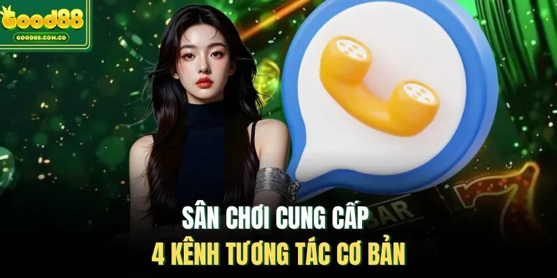 Sân chơi cung cấp 4 kênh tương tác cơ bản